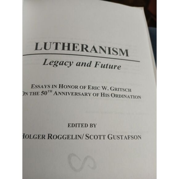 Lutheranism Legacy and Future Essays Eric W Gritsch 50th Ordination Anniversary - Picture 3 of 3